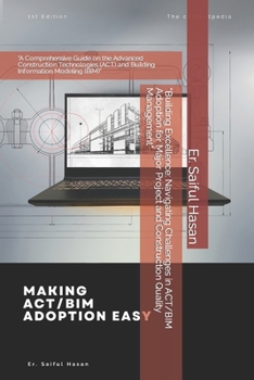 Paperback "Building Excellence: Navigating Challenges in ACT/BIM Adoption for Major Project and Construction Quality Management" "A Comprehensive Guid Book