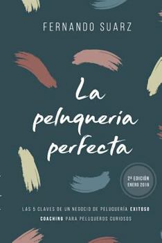 Paperback La peluquería perfecta: Cómo abrir un negocio de peluquería exitoso [Spanish] Book