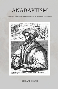 Paperback Anabaptism: From its Rise at Zwickau to its Fall at Münster 1521-1536 Book