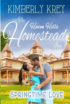 Springtime Love at The Homestead Inn: Billioinaire's In Hiding - Book #1 of the Billionaires in Hiding