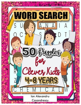 50 Word Search Puzzles 4-8 Years for Clever Kids: Word Search for Kids Ages 4-8, 6-8 Word Puzzle, Kid Puzzle, kindergarten Learning Games & Puzzles Ag