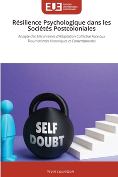 Résilience Psychologique dans les Sociétés Postcoloniales (French Edition)