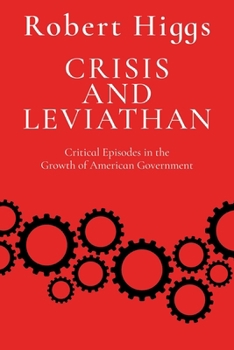 Paperback Crisis and Leviathan: Critical Episodes in the Growth of American Government Book