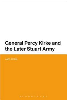 Hardcover General Percy Kirke and the Later Stuart Army Book