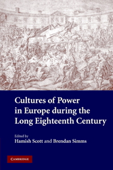 Hardcover Cultures of Power in Europe During the Long Eighteenth Century Book