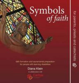 Paperback Symbols of Faith: Faith Formation and Sacramental Preparation for People with Learning Disabilities Book