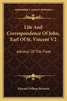 Paperback Life And Correspondence Of John, Earl Of St. Vincent V2: Admiral Of The Fleet Book