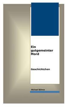 Paperback Ein gutgemeinter Mord: Geschichtchen [German] Book