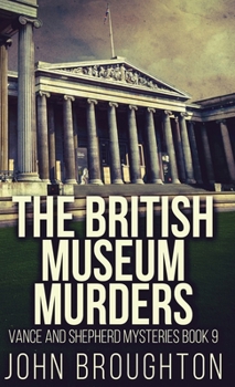 The British Museum Murders (Vance and Shepherd Mysteries)