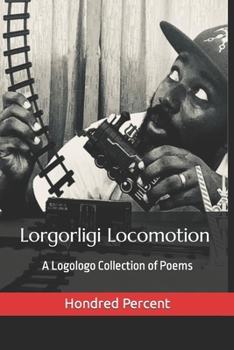 Paperback Lorgorligi Locomotion: A Logologo Collection of Poems Book