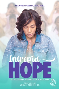 Paperback Intrepid Hope: My Personal Journey To Wholeness Book