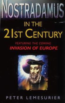 Paperback Nostradamus in the 21st Century : Featuring the Coming Invasion of Europe Book