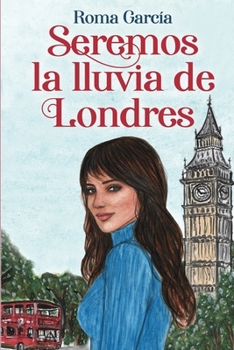 Paperback Seremos la lluvia de Londres [Spanish] Book