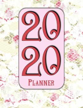 2020 Planner: Ideal Gift For Women, Girls, Moms & Homemakers ~ Pretty Floral Diary With Monthly Notes, Contacts, Password Logs & Habit Tracker