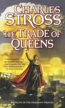 The Trade Of Queens - Book #6 of the Merchant Princes