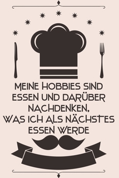 Paperback Meine Hobbies sind Essen und dar?ber nachdenken, was ich als n?chstes essen werde: Kochbuch Rezepte-Buch liniert DinA 5, um eigene Rezepte und Lieblin [German] Book