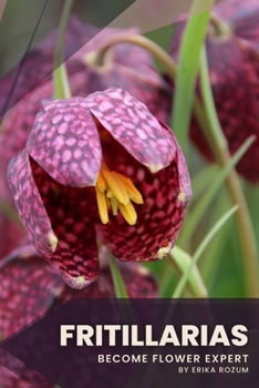 Fritillarias: Become flower expert