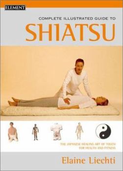 Paperback The Complete Illustrated Guide to Shiatsu Book