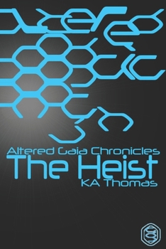 Paperback Altered Gaia Chronicles - The Heist Book
