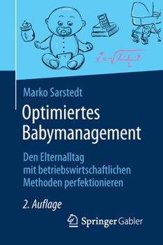 Paperback Optimiertes Babymanagement: Den Elternalltag Mit Betriebswirtschaftlichen Methoden Perfektionieren [German] Book