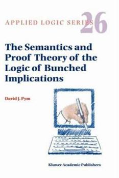 The Semantics and Proof Theory of the Logic of Bunched Implications