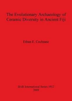 Paperback The Evolutionary Archaeology of Ceramic Diversity in Ancient Fiji Book