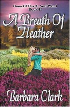 Paperback A Breath Of Heather: Sons Of Earth And Wind, Book Ii Book