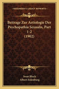 Paperback Beitrage Zur Aetiologie Der Psychopathia Sexualis, Part 1-2 (1902) [German] Book