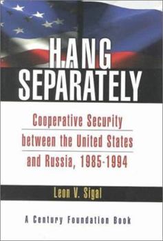 Hardcover Hang Separately: Cooperative Security Between the United States and Russia, 1985-1994 Book