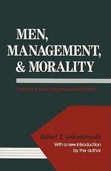 Paperback Men, Management, and Morality: Towards a New Organizational Ethic Book