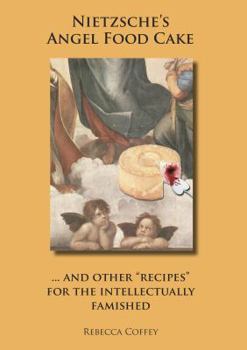 Paperback Nietzsche's Angel Food Cake: And Other Recipes for the Intellectually Famished Book