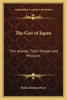 Paperback The Gist of Japan: The Islands, Their People and Missions Book