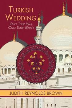 Paperback Turkish Wedding: Once There Was, Once There Wasn't Book