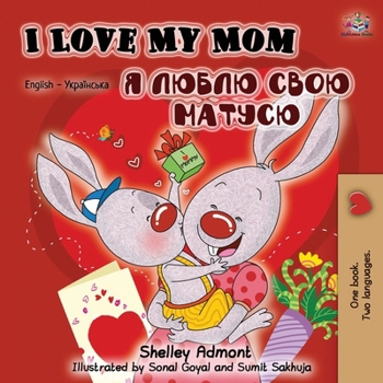 Paperback I Love My Mom (English Ukrainian Bilingual Book) [Ukrainian] Book
