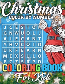 Christmas Color By Number Coloring Book for Kids: A Super Cool Christmas Activity Book Full of Coloring, Matching, Mazes, Drawing, Crosswords, Word ... Scrambles & More! (Activity Book for Kids)