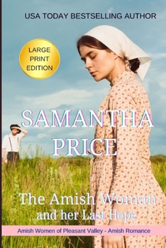 The Amish Woman And Her Last Hope - Book #1 of the Amish Women of Pleasant Valley