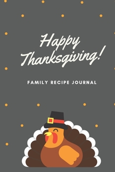 Paperback Happy Thanksgiving! Family Recipe Journal Book