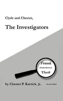 Paperback Clyde and Chester, the Investigators: Fraud Embezzlement Theft Book