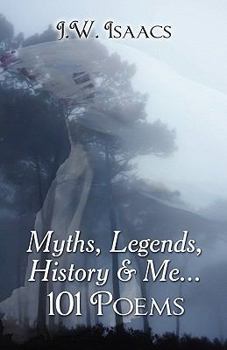 Myths, Legends, History & Me...101 Poems