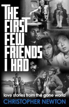 Paperback The First Few Friends I Had: love stories from the gone world Book