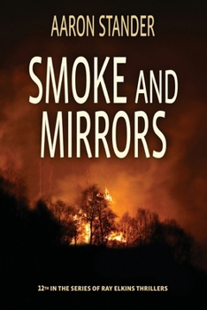 Paperback Smoke and MIrrors: Ray Elkins Thriller Book