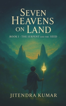 Paperback Seven Heavens on Land: The Serpent and The Seed Book