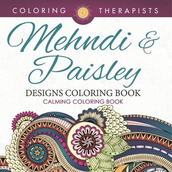 Paperback Mehndi & Paisley Designs Coloring Book - Calming Coloring Book