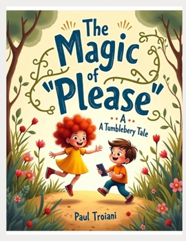 Paperback The Magic of "Please": A Tumblebery Tale Book