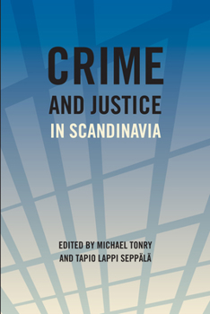 Crime and Justice, Volume 40: Crime and Justice in Scandinavia (Volume 40) - Book #40 of the Crime and Justice