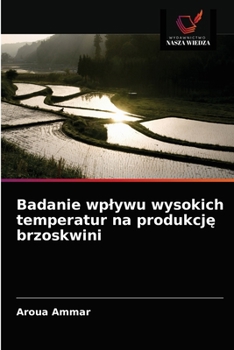 Paperback Badanie wplywu wysokich temperatur na produkcję brzoskwini [Polish] Book