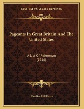 Paperback Pageants In Great Britain And The United States: A List Of References (1916) Book