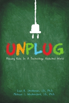 Paperback Unplug: Raising Kids In a Technology Addicted World Book