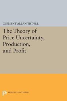 Paperback The Theory of Price Uncertainty, Production, and Profit Book