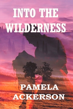 Into the Wilderness - Book #2 of the Wilderness